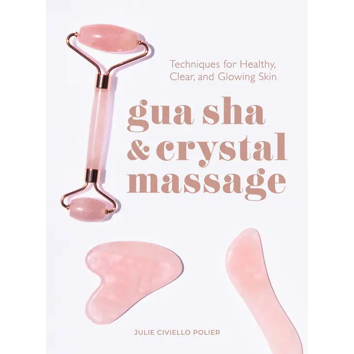 Gua Sha & Crystal Massage Book by Julie Civiello Polier - cover image of Cush Crystal Massage